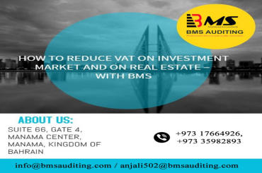 Impact of VAT on Investment Market and Real Estate in Bahrain and GCC countries | BMS Auditing