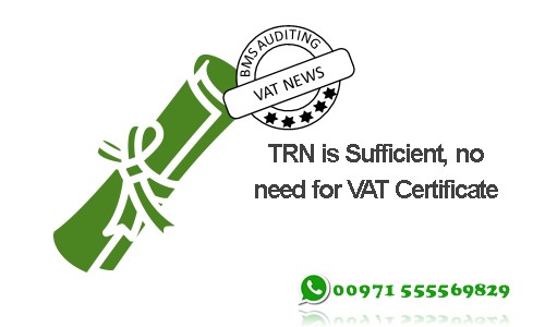 TRN is Sufficient, no need for VAT Certificate