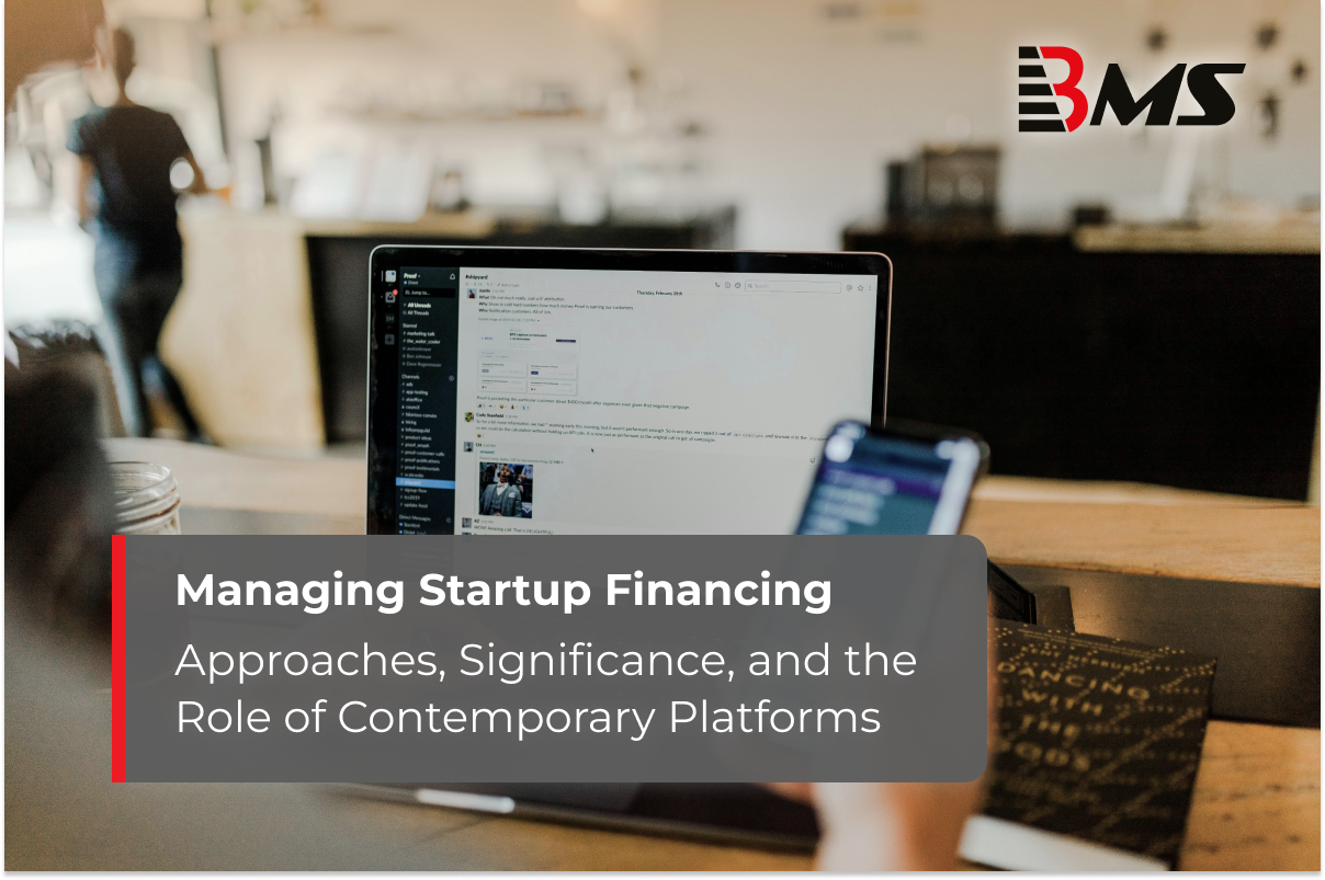 Managing Startup Financing: Approaches, Significance, and the Role of Contemporary Platforms