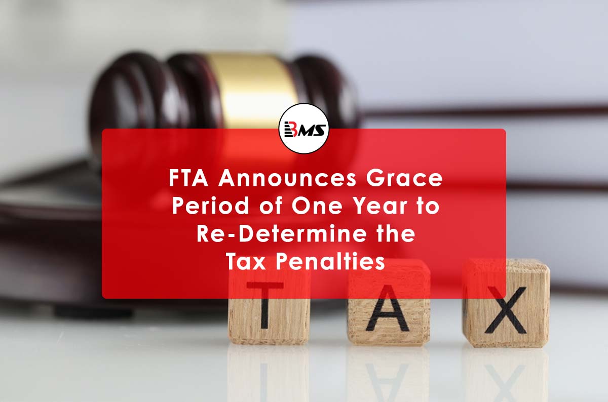 UAE: FTA announces Grace period of One Year To Re-determine the VAT penalties