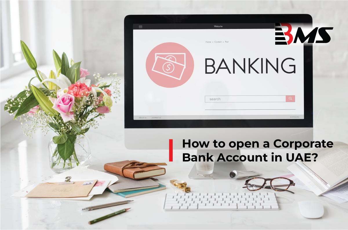How to open a Corporate Bank Account in UAE?
