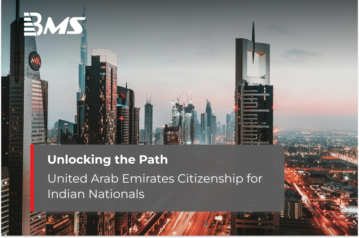 Unlocking the Path to UAE Citizenship for Indian Nationals