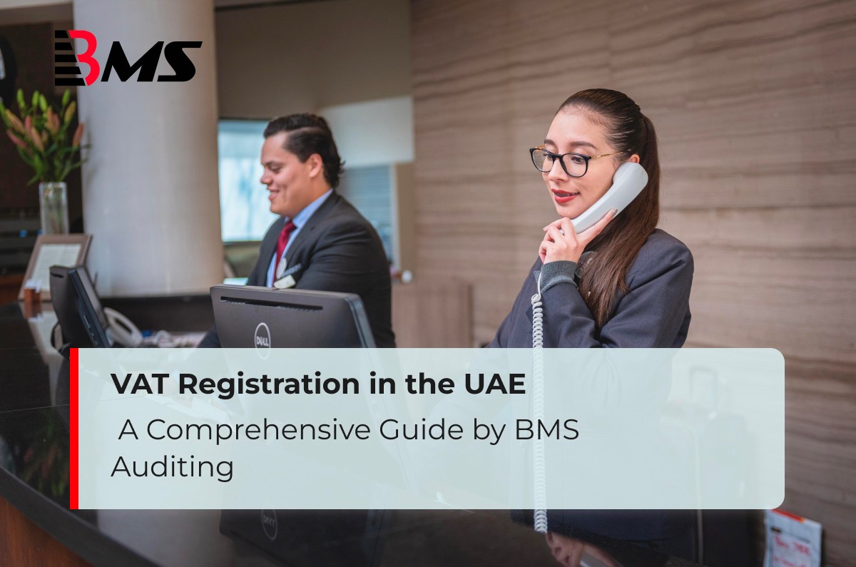 VAT Registration in the UAE: A Comprehensive Guide by BMS Auditing