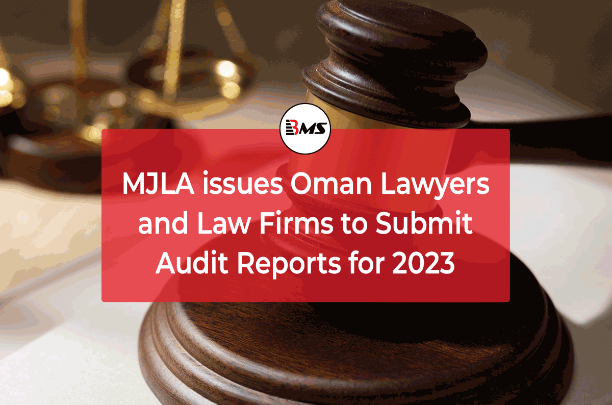 Oman Lawyers and Law Firms must submit Audit Report, Says MJLA