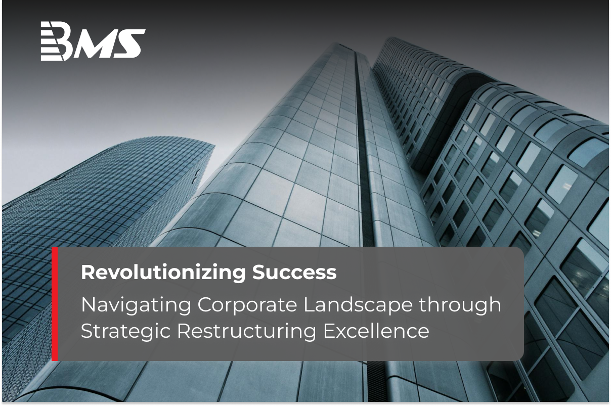 Revolutionizing Success: Navigating the Corporate Landscape through Strategic Restructuring Excellence