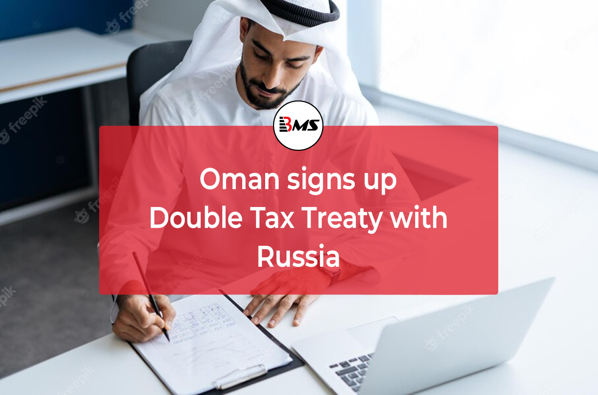 Oman Signs Double Tax Treaty with Russia
