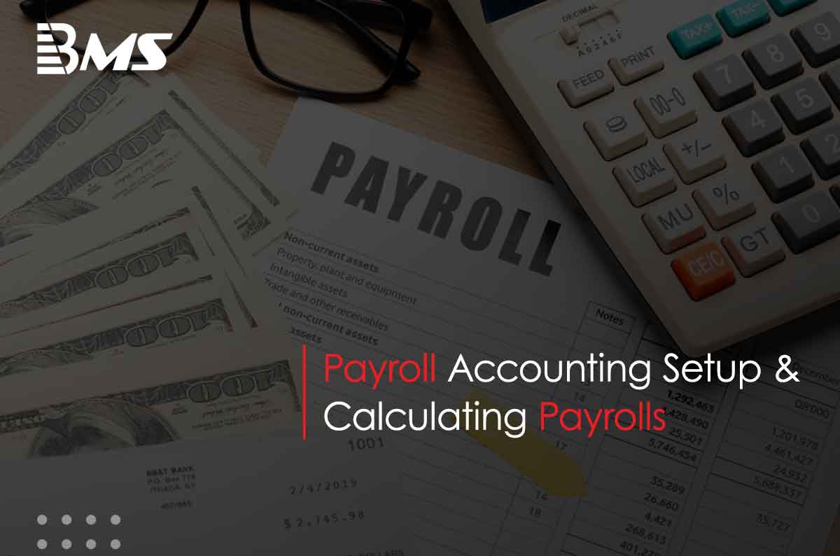 Payroll Accounting Setup & Calculating Payrolls