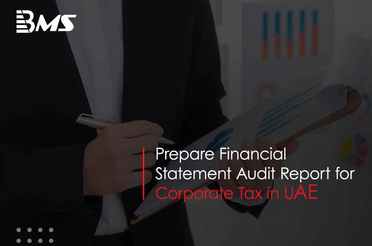 Prepare Financial Statement Audit Report for Corporate Tax in UAE