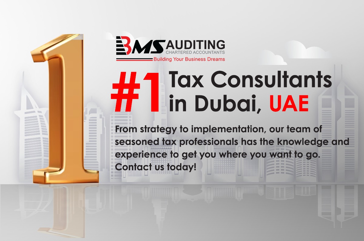 BMS Auditing is the Top 1 Tax Consultants in Dubai, United Arab Emirates. From strategy to implementation, our team of seasoned tax professionals has the knowledge and experience to get you where you want to go. Contact us today!